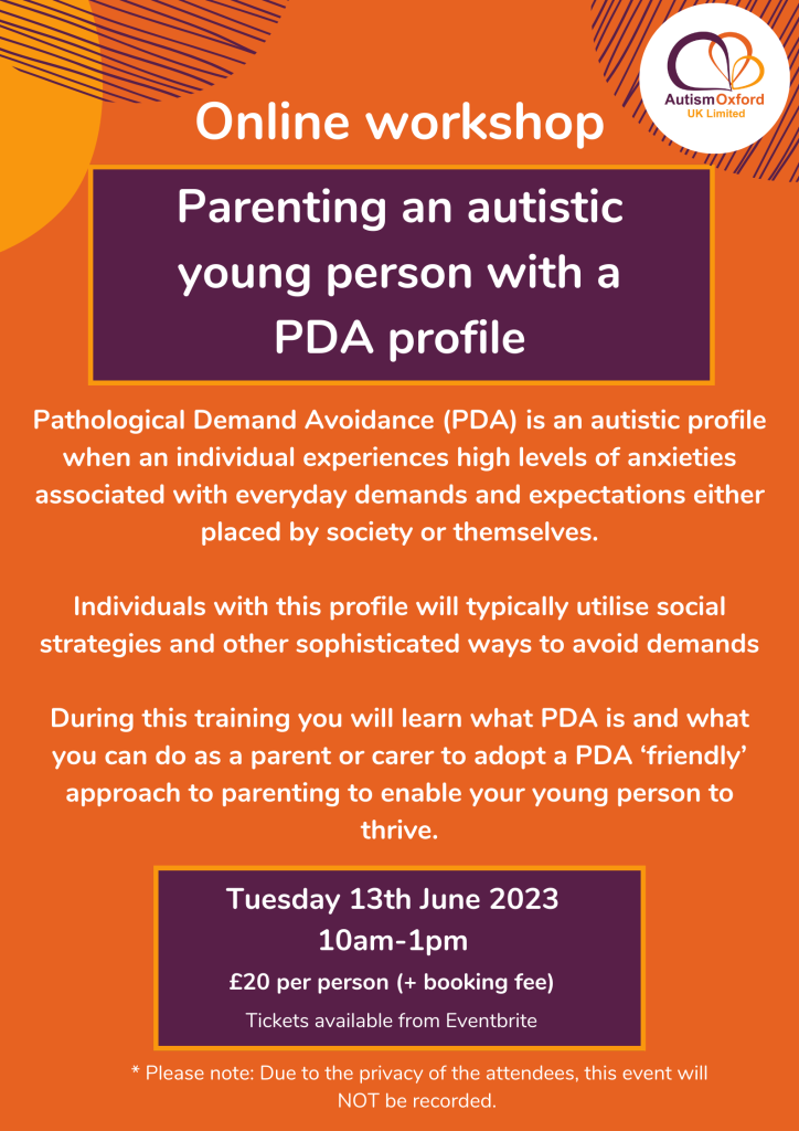 Poster detailing information about our online workshop for parenting an autistic young person with a PDA profile on Tuesday 13th June at 10am