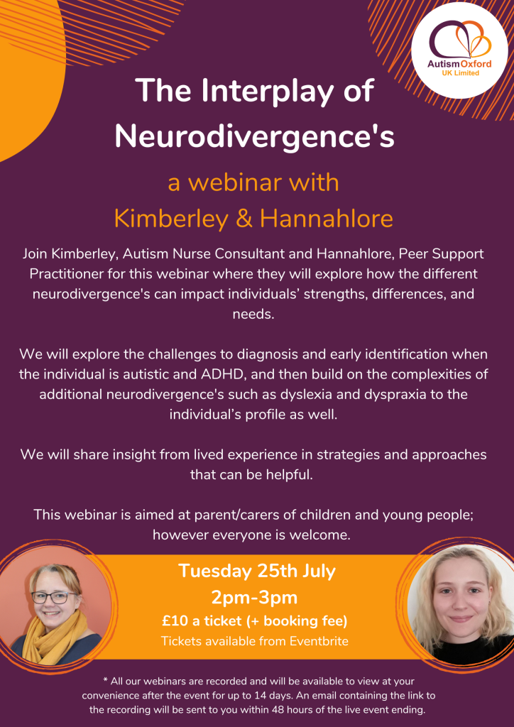 Poster detailing information of our The Interplay of Neurodivergence's webinar on Tuesday 25th July at 2pm with Kimberley and Hannahlore